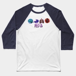 Feed Us Baseball T-Shirt